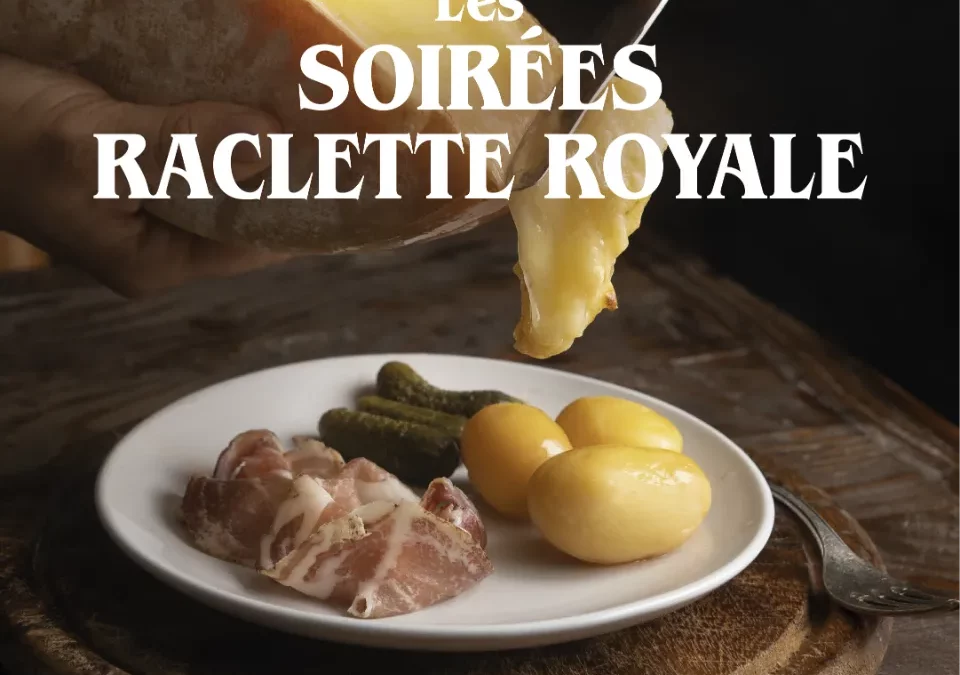 Soirée spéciale « Raclette Royale »
